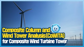 
						Composite Column and Wind Tower Analysis(CoWiTA) for Composite Wind Turbine Tower
						
						